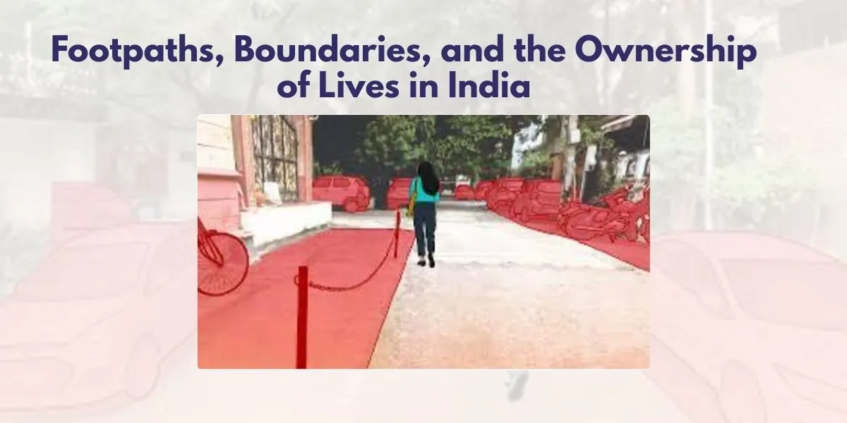 Footpaths, Boundaries, and the Ownership of Lives in India
